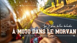 Les 3 plus belles balades à moto dans le Morvan